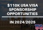 $110K USA Visa Sponsorship Opportunities in 2024/2025